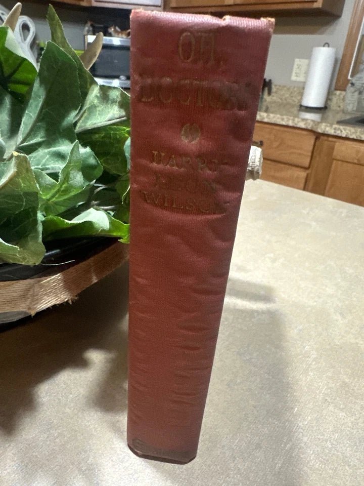 Oh Doctor 1923 First Edition Harry Leon Wilson Red Cloth Vintage Hardcover - Workshop & Study